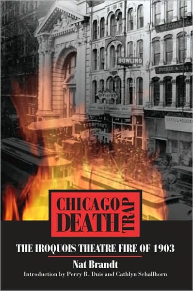 Cover for Nat Brandt · Chicago Death Trap: The Iroquois Theatre Fire of 1903 (Taschenbuch) [New edition] (2006)