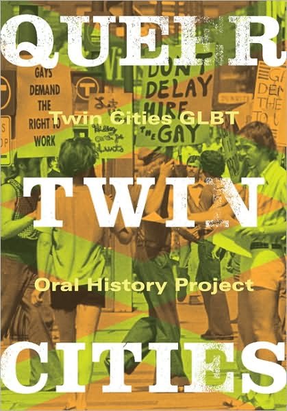 Cover for Twin Cities GLBT Oral History Project · Queer Twin Cities (Paperback Bog) (2010)