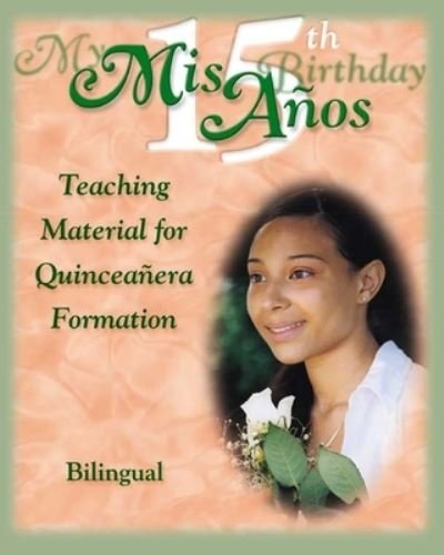 Cover for Diocese of San Bernardino · MIS 15 Anos My 15th Birthday Instructors (Book) (2023)