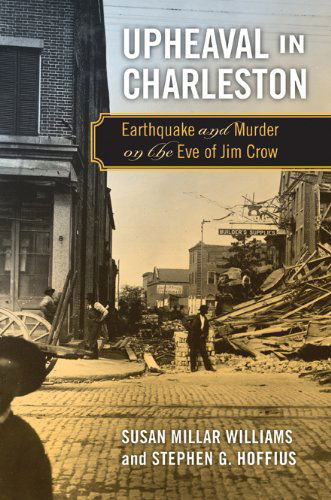 Cover for Stephen G. Hoffius · Upheaval in Charleston: Earthquake and Murder on the Eve of Jim Crow (Paperback Book) (2012)