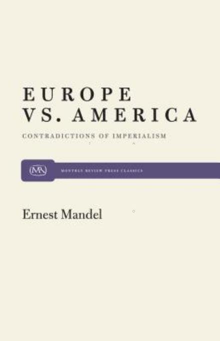 Cover for Ernest Mandel · Europe Vs. America: Contradictions of Imperialism (Pocketbok) (1991)
