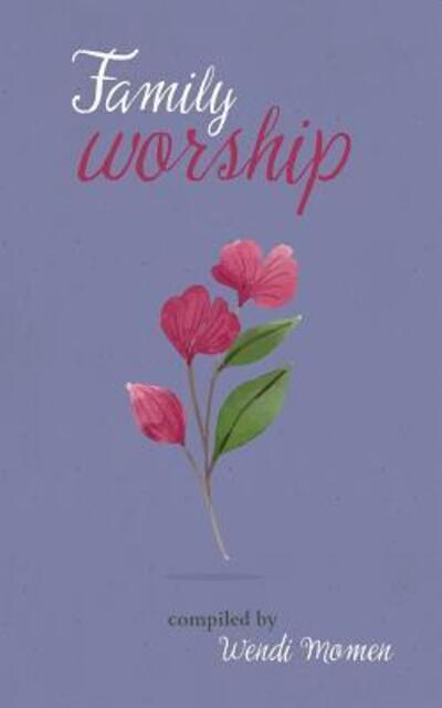 Cover for Wendi Momen · Family Worship (Paperback Book) (2019)