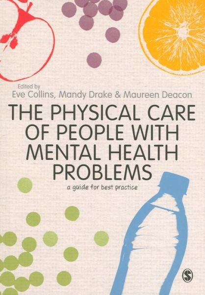 Cover for Eve Collins · The Physical Care of People with Mental Health Problems: A Guide For Best Practice (Paperback Book) (2013)