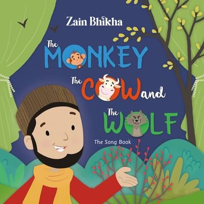 Cover for Zain Bhikha · The Monkey, the Cow and the Wolf: The Song Book (Gebundenes Buch) (2024)
