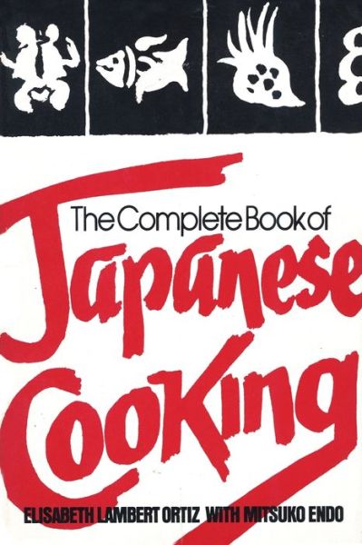 Cover for Elisabeth Lambert Ortiz · The Complete Book of Japanese Cooking (Paperback Book) (1980)