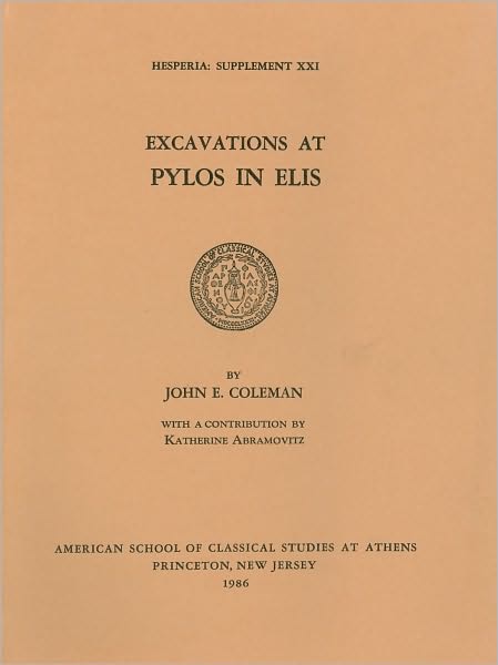 Cover for John E. Coleman · Excavations at Pylos in Elis - Hesperia Supplement (Paperback Book) [Volume Xxi Ed. edition] (1986)