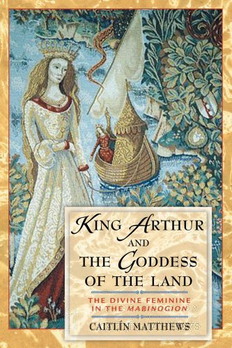 Cover for Caitlin Matthews · King Arthur and the Goddess of the Land: The Divine Feminine in the Mabinogion (Paperback Book) [2nd Revised Ed. edition] (2002)