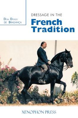 Cover for Dom Diogo De Bragance · Dressage in the French Tradition (Paperback Bog) (2012)