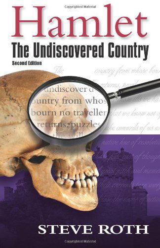 Hamlet: the Undiscovered Country, Second Edition - Steve Roth - Books - Open House - 9780970470218 - September 25, 2013