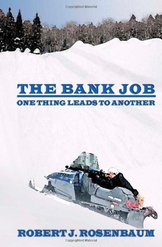 Cover for Robert J. Rosenbaum · The Bank Job: One Thing Leads to Another (Paperback Book) (2009)
