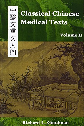 Cover for Richard L. Goodman · Classical Chinese Medical Texts: Learning to Read the Classics of Chinese Medicine (Vol. II) (Taschenbuch) (2009)