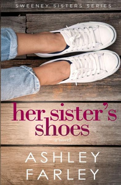 Cover for Ashley H Farley · Her Sister's Shoes (Paperback Book) (2015)