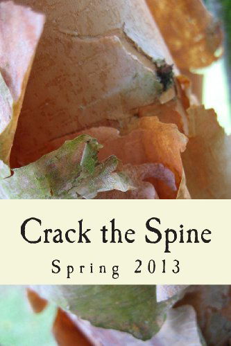 Cover for Crack the Spine · Crack the Spine: Spring 2013 (Paperback Book) (2013)