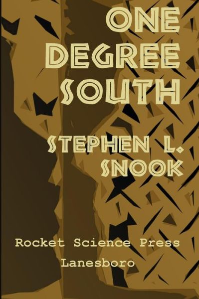 Cover for Stephen L. Snook · One Degree South (Paperback Book) (2014)