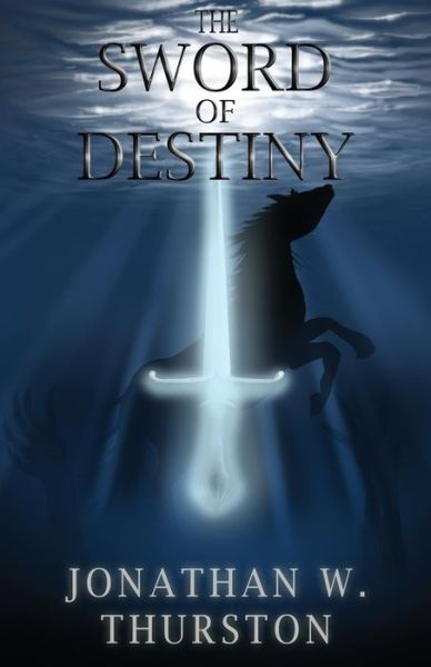 Cover for Jonathan W Thurston · The Sword of Destiny (Paperback Book) (2015)