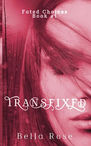 Cover for Bella Rose · Transfixed (Pocketbok) (2017)