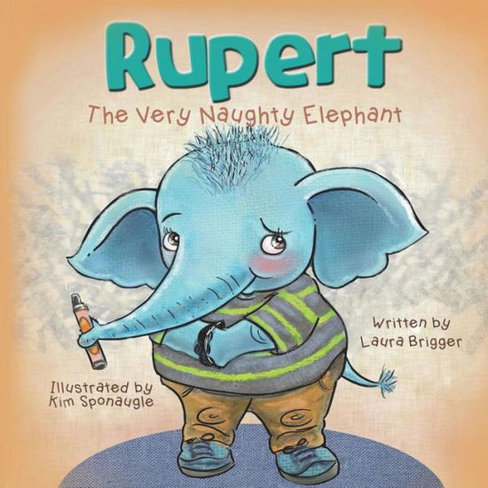 Cover for Laura Brigger · Rupert the Very Naughty Elephant (Taschenbuch) (2015)