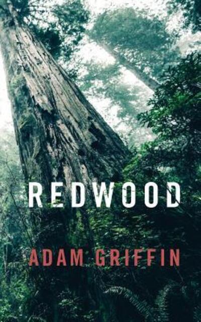 Cover for Adam Griffin · Redwood A Guide to Leading a Remarkable Life (Paperback Book) (2016)
