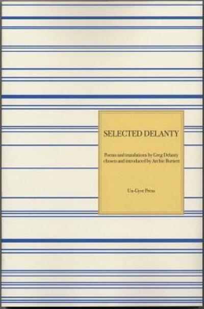 Selected Delanty - Greg Delanty - Books - Un-Gyve Press - 9780999363218 - October 27, 2017