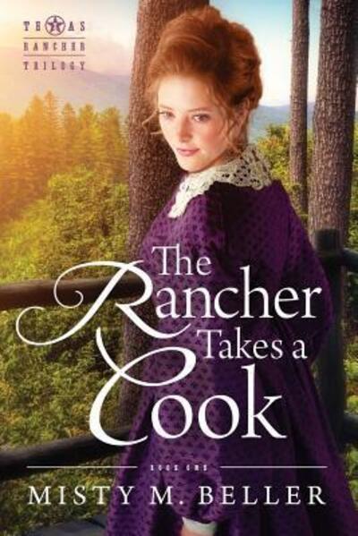 Cover for Misty M Beller · The Rancher Takes a Cook - Texas Rancher Trilogy (Paperback Book) (2017)