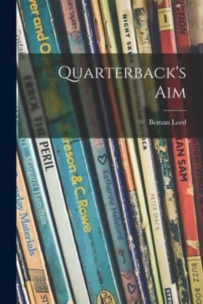 Cover for Beman Lord · Quarterback's Aim (Paperback Book) (2021)
