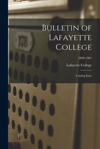 Bulletin of Lafayette College - LLC Creative Media Partners - Books - Creative Media Partners, LLC - 9781015118218 - September 10, 2021