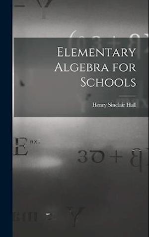 Cover for Henry Sinclair Hall · Elementary Algebra for Schools (Bog) (2022)