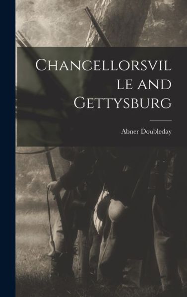 Cover for Abner Doubleday · Chancellorsville and Gettysburg (Book) (2022)