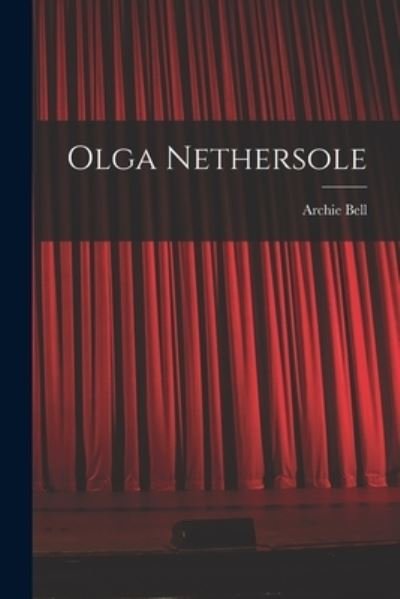 Cover for Archie Bell · Olga Nethersole (Bog) (2022)