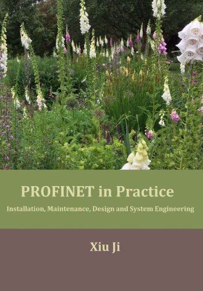 PROFINET in Practice - Xiu Ji - Livros - Independently Published - 9781077077218 - 12 de julho de 2019