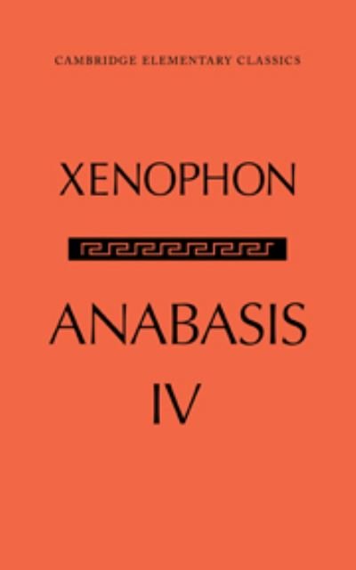 Cover for G M Edwards · The Anabasis of Xenophon: Volume 4, Book IV (Paperback Book) (2011)