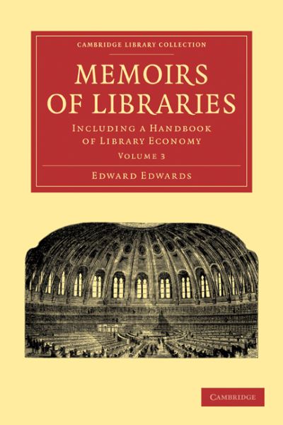 Cover for Edward Edwards · Memoirs of Libraries: Including a Handbook of Library Economy - Cambridge Library Collection - History of Printing, Publishing and Libraries (Taschenbuch) (2010)