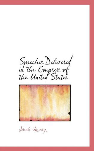 Cover for Josiah Quincy · Speeches Delivered in the Congress of the United States (Paperback Book) (2009)