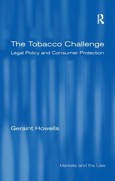 Cover for Geraint Howells · The Tobacco Challenge: Legal Policy and Consumer Protection (Pocketbok) (2016)