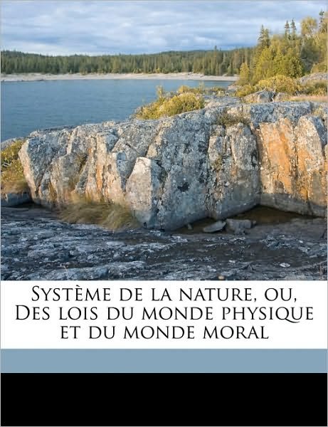 Cover for Holbach · Système de la nature, ou, Des l (Book)