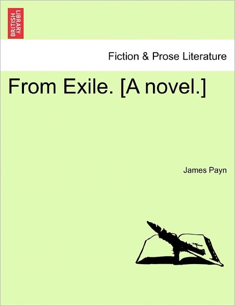 Cover for James Payn · From Exile. [a Novel.] (Pocketbok) (2011)