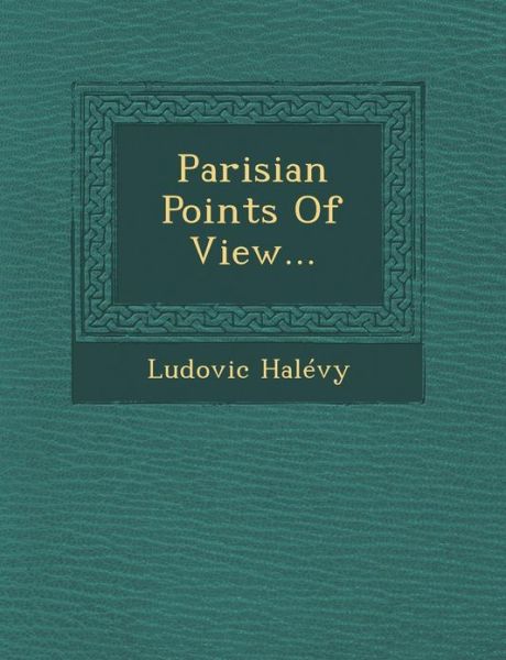 Cover for Ludovic Halevy · Parisian Points of View... (Paperback Book) (2012)