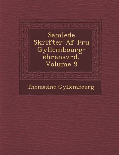 Cover for Thomasine Gyllembourg · Samlede Skrifter af Fru Gyllembourg-ehrensvrd, Volume 9 (Pocketbok) [Danish edition] (2012)