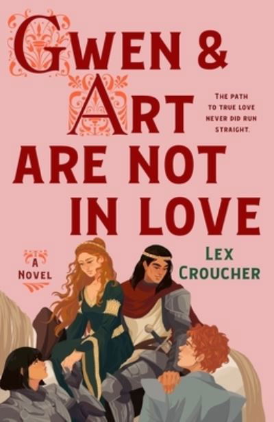 Cover for Lex Croucher · Gwen &amp; Art Are Not in Love: A Novel (Gebundenes Buch) (2023)