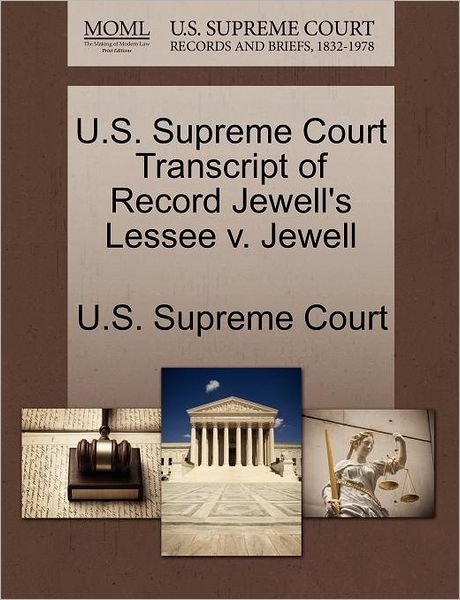 Cover for U S Supreme Court · U.s. Supreme Court Transcript of Record Jewell's Lessee V. Jewell (Paperback Book) (2011)