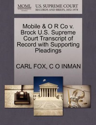 Cover for Carl Fox · Mobile &amp; O R Co V. Brock U.s. Supreme Court Transcript of Record with Supporting Pleadings (Paperback Book) (2011)