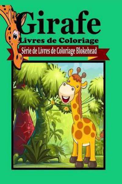 Cover for Le Blokehead · Girafe Livres De Coloriage (Paperback Bog) (2020)