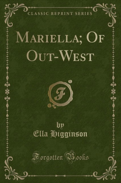 Cover for Ella Higginson · Mariella; Of Out-West (Classic Reprint) (Paperback Book) (2018)