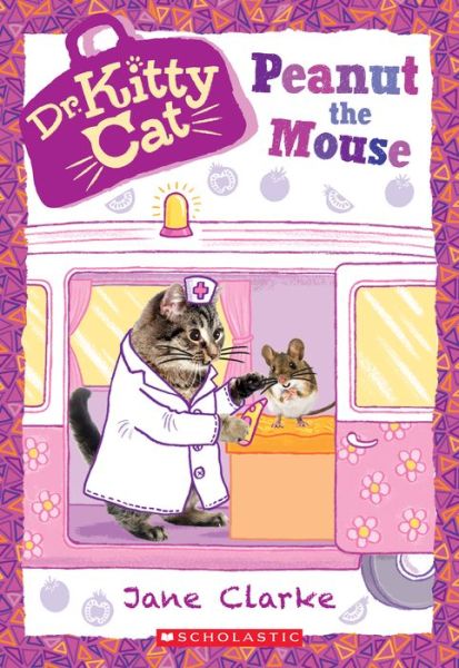 Cover for Jane Clarke · Peanut the Mouse Dr Kittycat 8 - Dr Kittycat (Paperback Book) (2018)