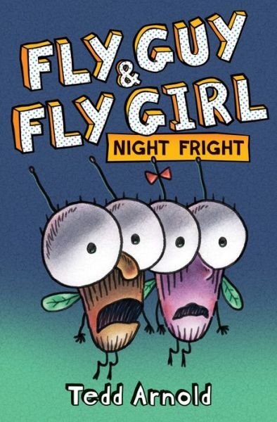 Cover for Tedd Arnold · Fly Guy and Fly Girl: Night Fright (Hardcover Book) (2020)