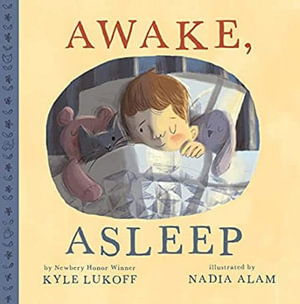 Awake, Asleep - Kyle Lukoff - Böcker - Scholastic Inc. - 9781338776218 - 16 maj 2023