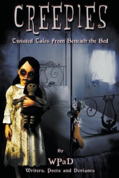 Cover for Wpad · Creepies Twisted Tales From Beneath the Bed (Paperback Book) (2013)