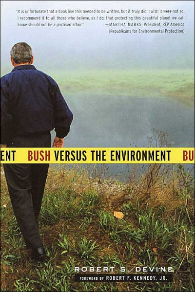 Bush Versus the Environment - Robert S. Devine - Bøger - Anchor - 9781400075218 - 8. juni 2004