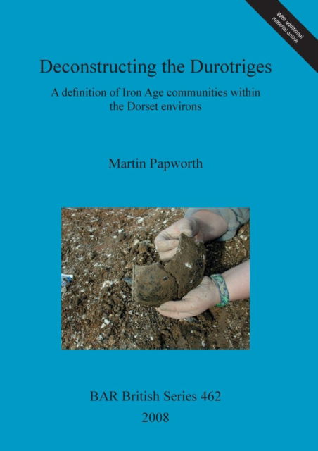 Cover for Martin Papworth · Deconstructing the Durotriges (Book) (2008)