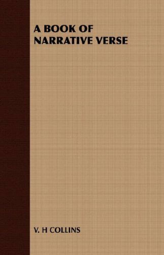 A Book of Narrative Verse - V. H. Collins - Books - Irving Lewis Press - 9781408631218 - October 26, 2007